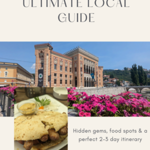 Sarajevo The Ultimate Local Guide